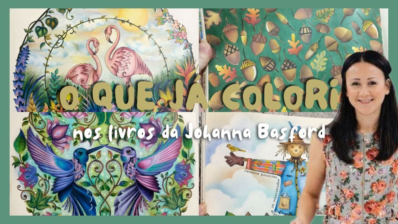 O Que Já Colori Da JOHANNA BASFORD? TOUR PELOS MEUS COLORIDOS