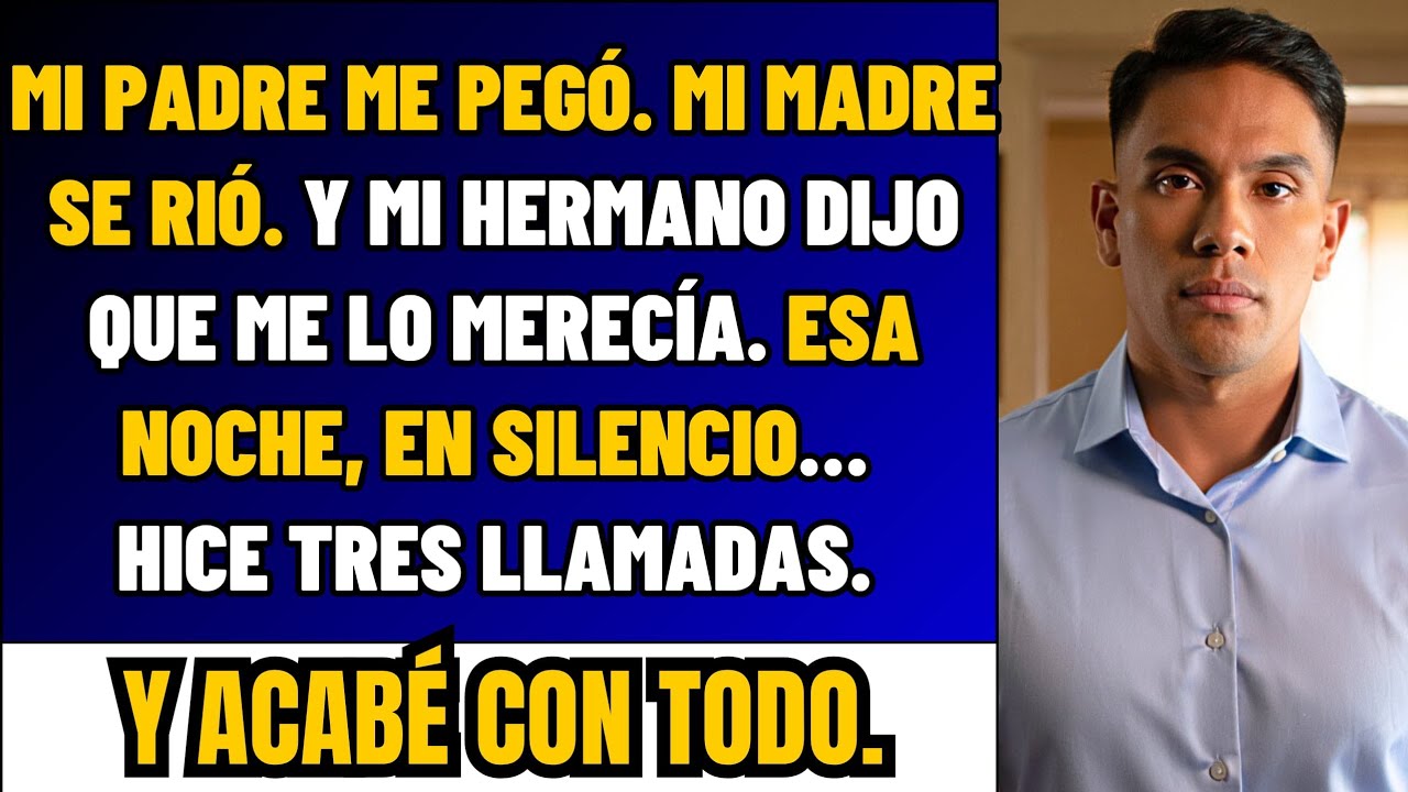 Mi padre me golpeó… esa noche hice 3 llamadas que destruyeron su vida