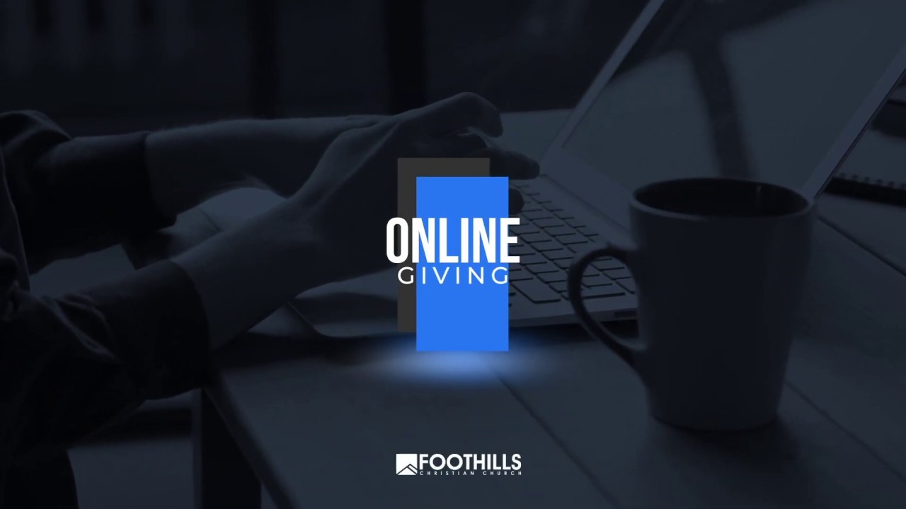 eGiving Tutorial | Foothills Church