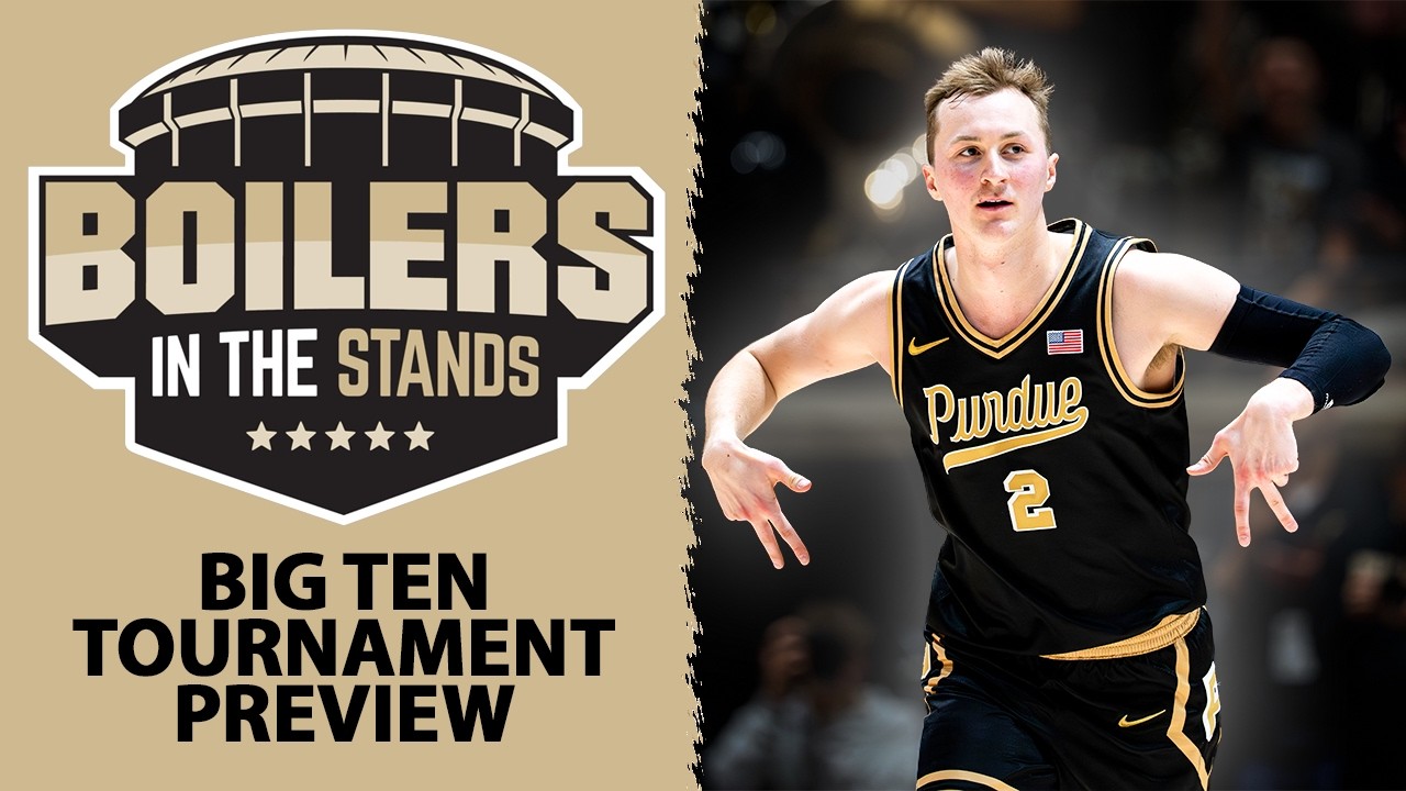 Предварительный обзор турнира Big Ten для команды Purdue Boilermakers | Boilers на трибунах
