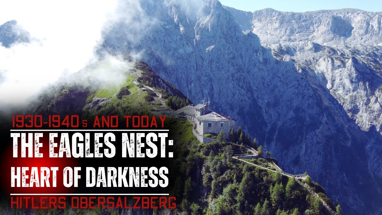 Exploring The Eagle’s Nest - The Obersalzberg