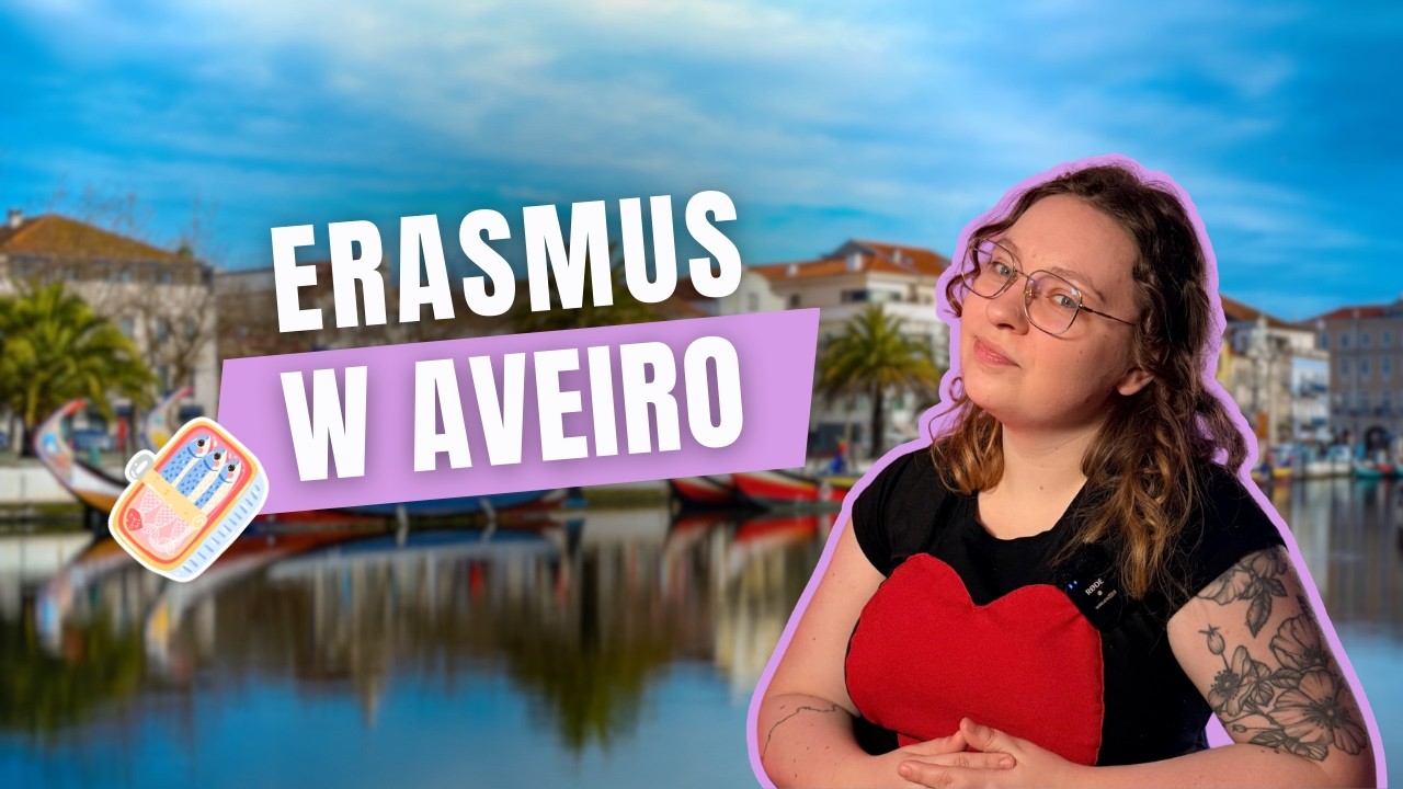 ERASMUS w AVEIRO: Uczelnie, mieszkania i budżet 🇵🇹