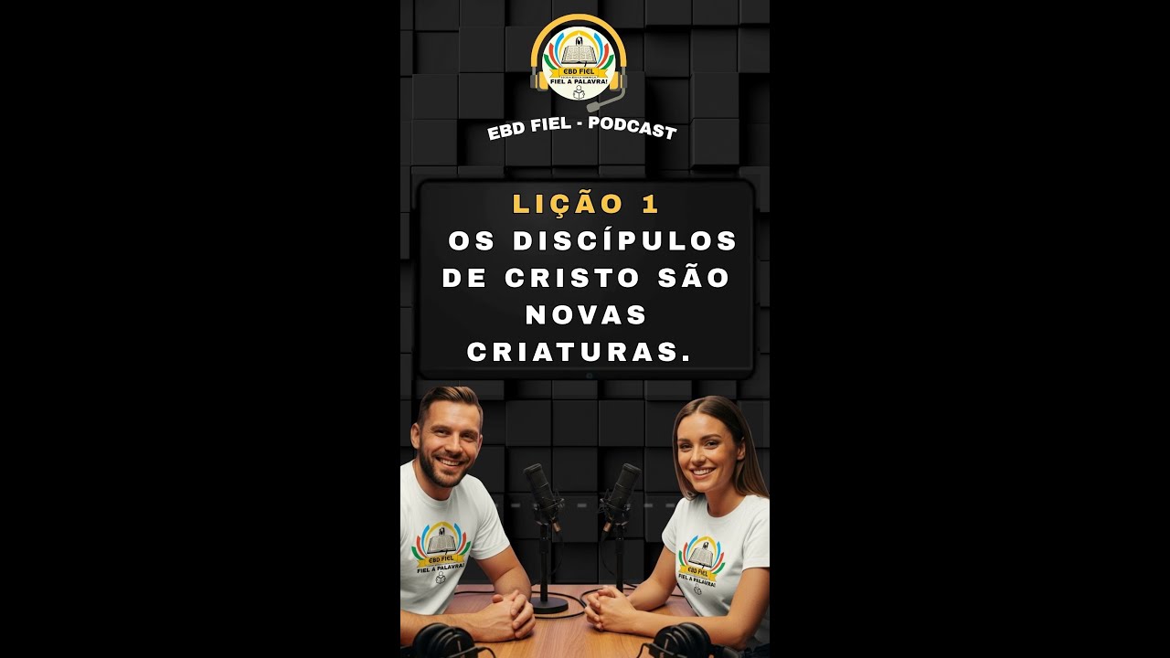 📖 Resumo - Lição 1: Os discípulos de Cristo são novas criaturas.
