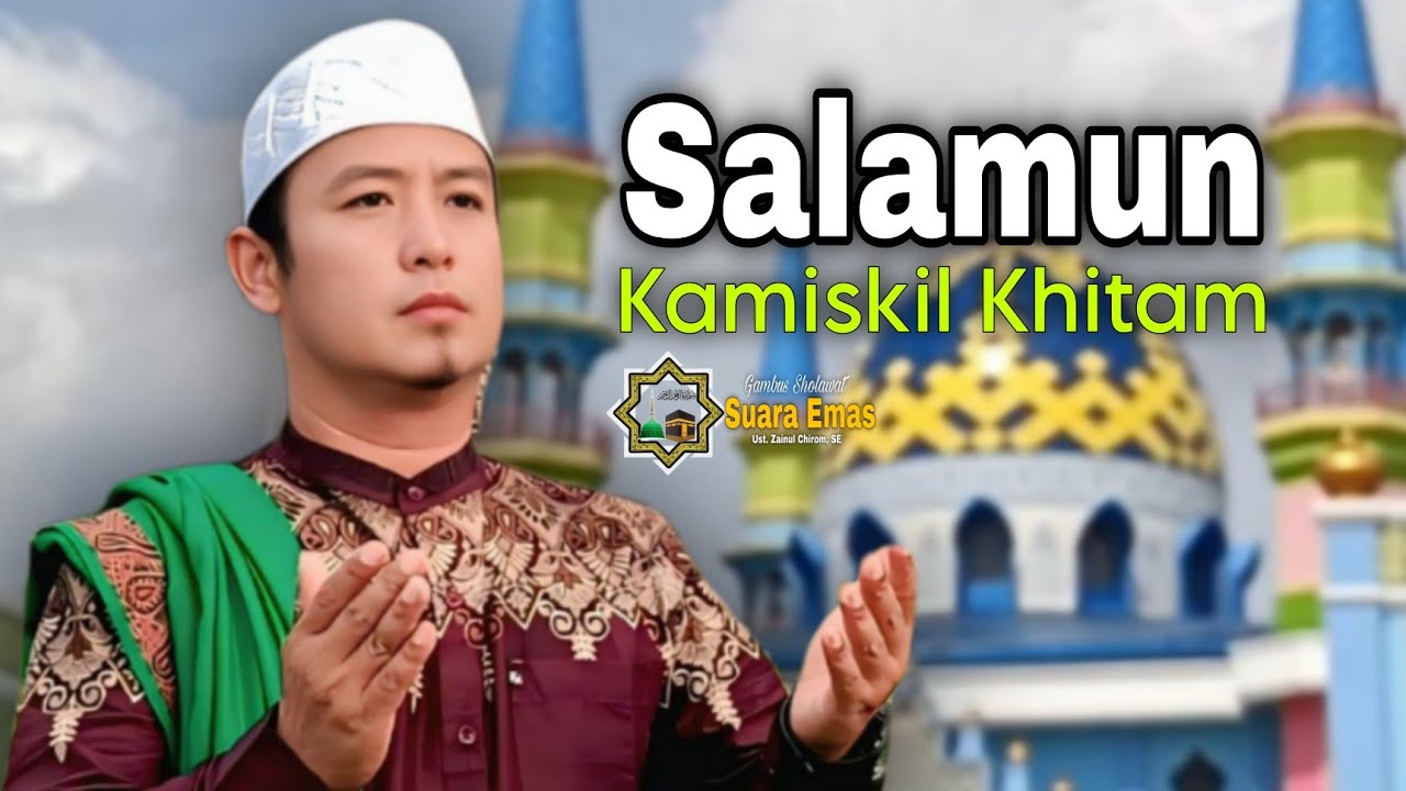 Sholawat Salamun Kamiskil Khitam Merdu