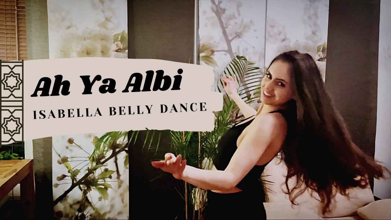 Ah Ya Albi - Isabella Belly Dance - حكيم اه يا قلبي