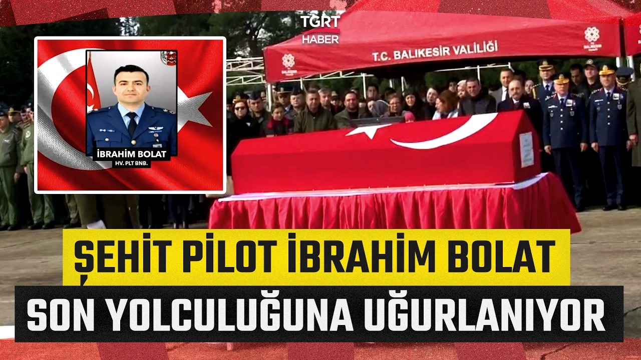 Şehidimize Veda... Pilot Binbaşı İbrahim Bolat Son Yolculuğuna Uğurlanıyor! - TGRT Haber