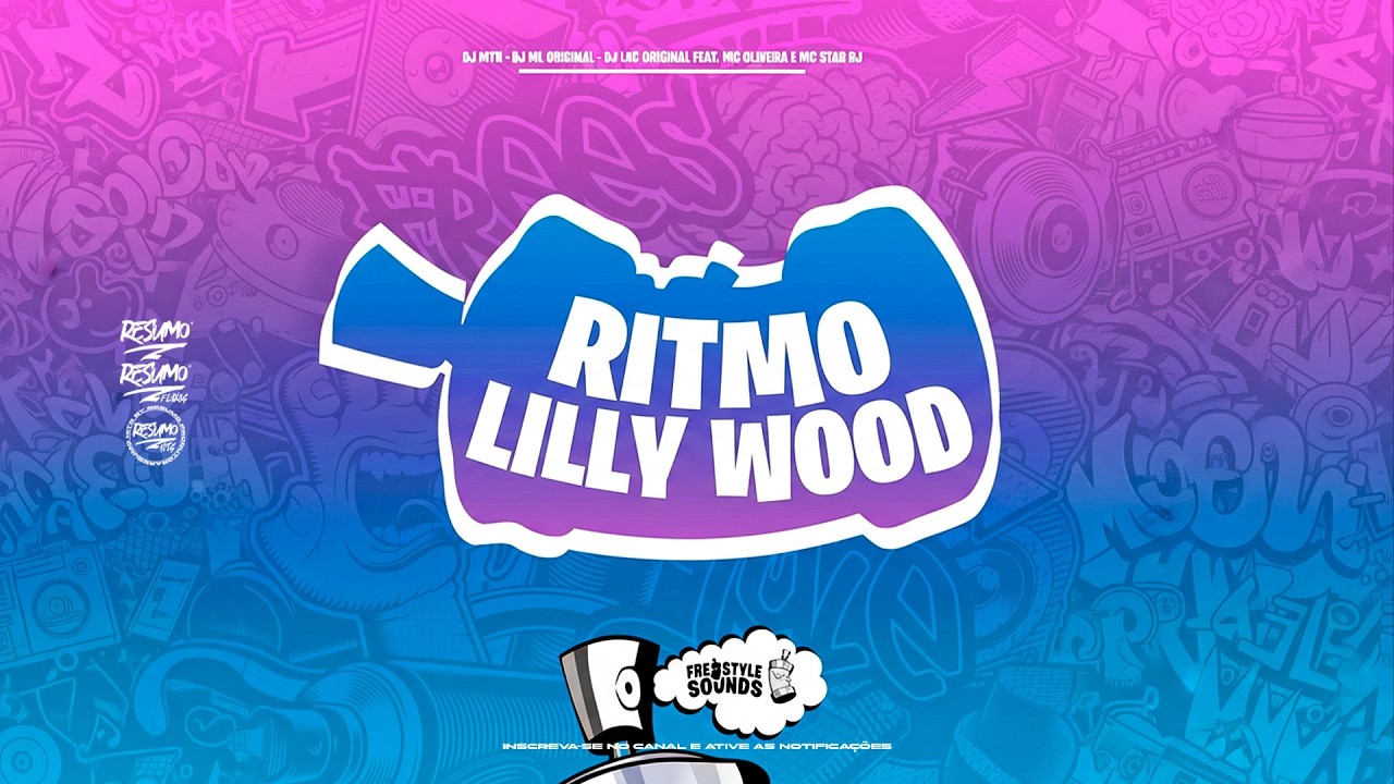 RITMO LILLY WOOD - DJ MTN, DJ ML ORIGINAL, DJ LKC ORIGINAL, MC OLIVEIRA, MC STAR RJ