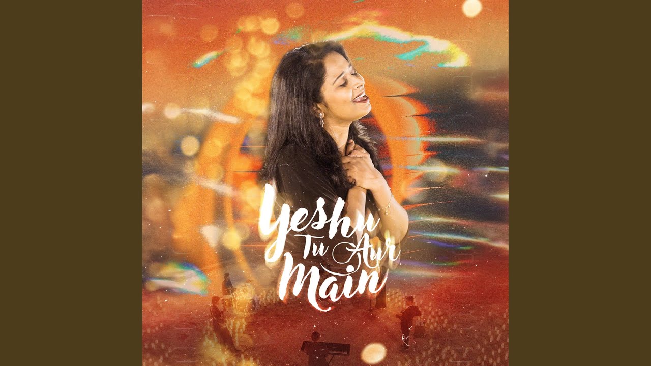 Yeshu Tu Aur Main