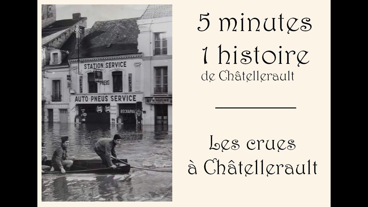 #18 Les crues à Châtellerault, de 1050 à 1982 / 5 minutes, 1 histoire de Châtellerault