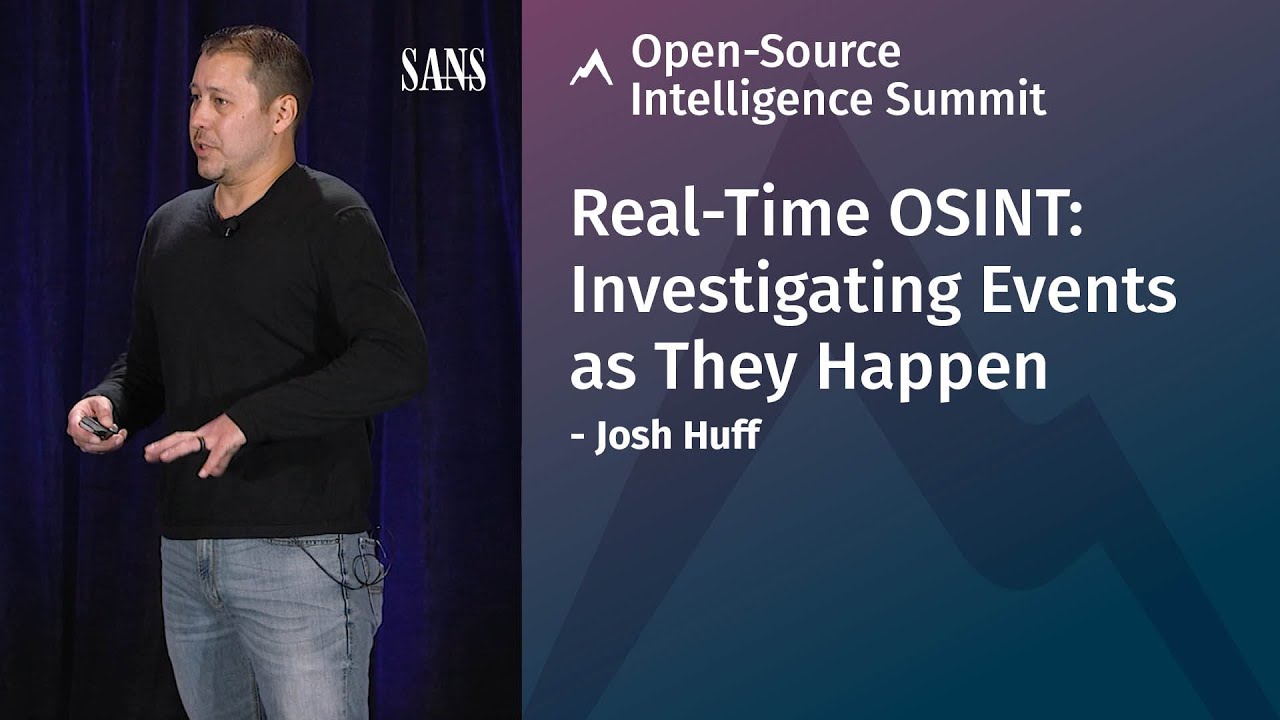 Real-Time OSINT: Investigating Events as They Happen | SANS OSINT Summit 2020