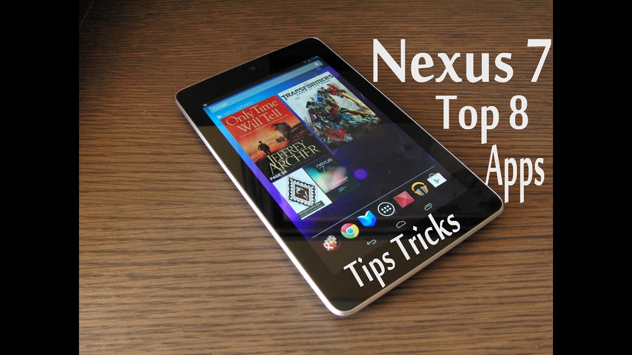 Nexus 7 - Top 8 apps - Tips And Tricks - 2013