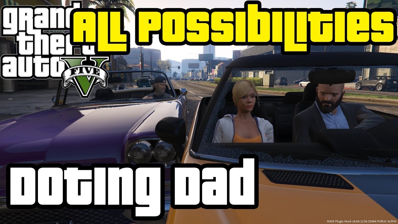 GTA V - Doting Dad (All Possibilities)