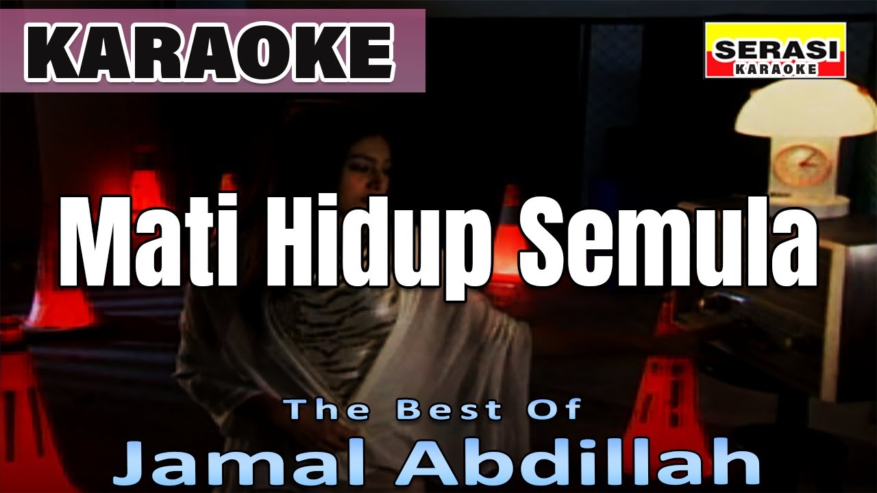 Jamal Abdillah - Mati Hidup Semula KARAOKE