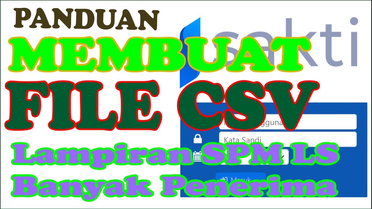 Terbaru !! Panduan Membuat file CSV untuk lampiran SPM LS banyak penerima