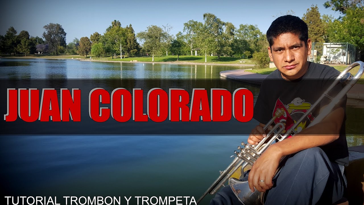 JUAN COLORADO Tutorial Trombon Y Trompeta