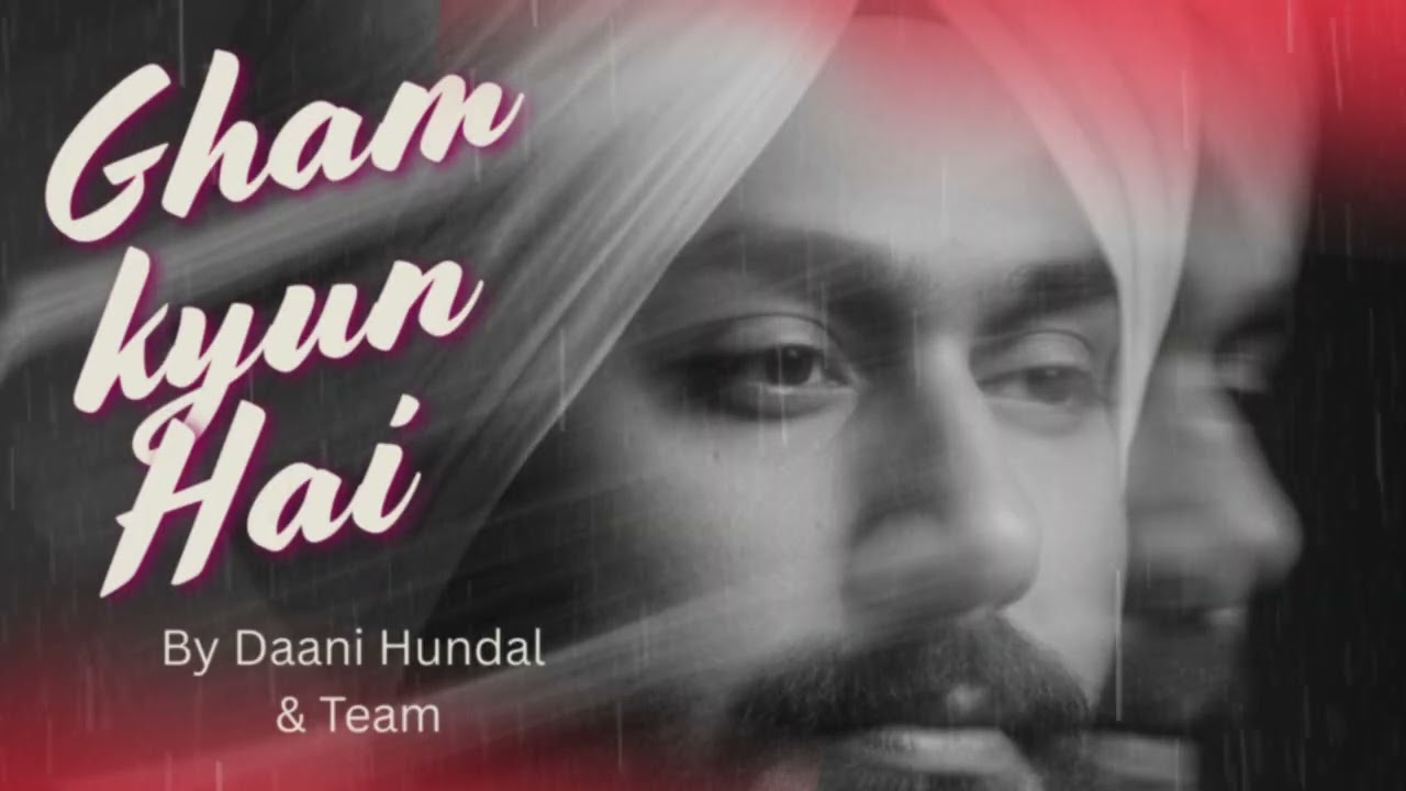 GHAM KYUN HAI? — A Quiet Question | Indie Artist Song | Dinish Singh (AKA Daani Hundal)