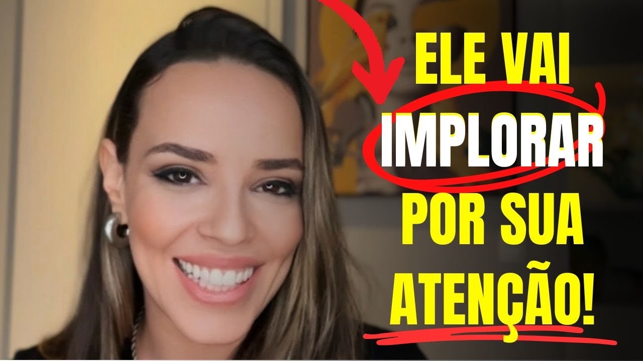 ELE VAI IMPLORAR POR SUA ATENÇÃO!!! [FUNCIONA!]