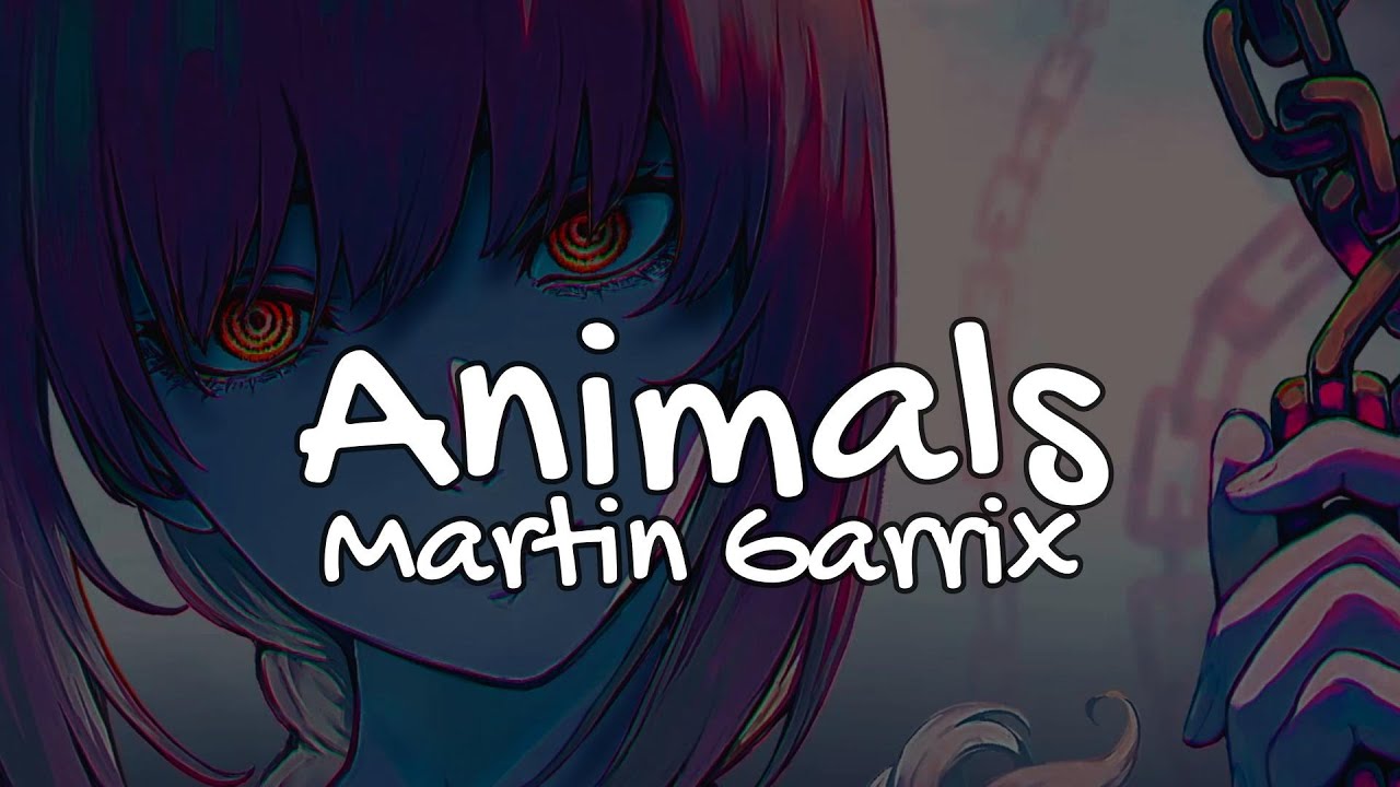 NIGHTCORE - ANIMALS - MARTIN GARRIX