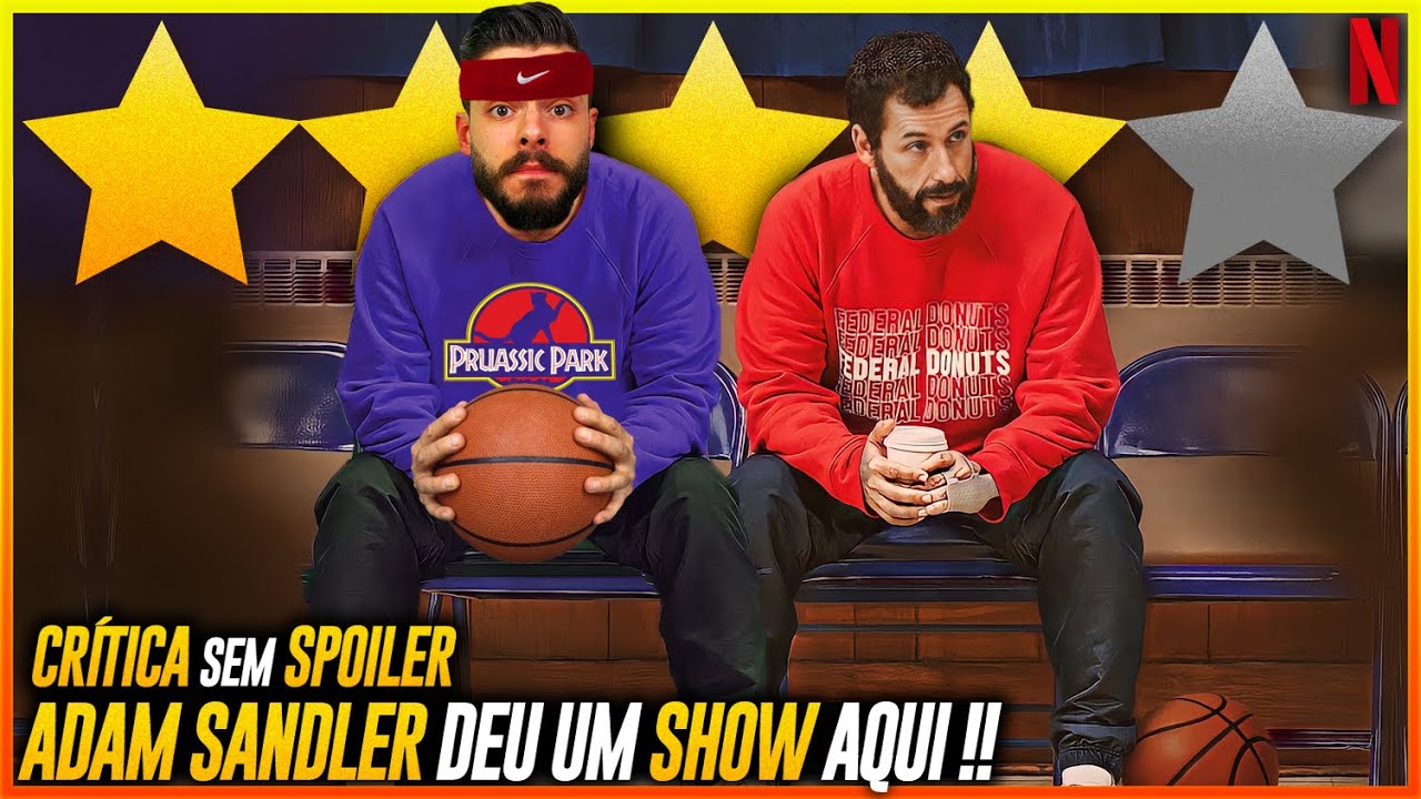 ARREMESSANDO ALTO com Adam Sandler foi &Oacute;TIMO | Cr&iacute;tica do Filme | Arremessando Alto Netflix Cr&iacute;tica