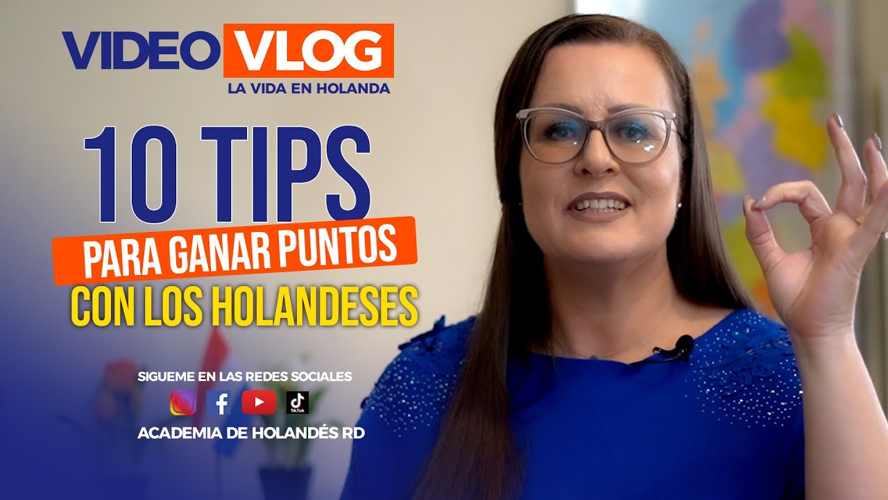 🇳🇱Vlog “La Vida en Holanda”: 10 Tips para ganar puntos con los Holandeses