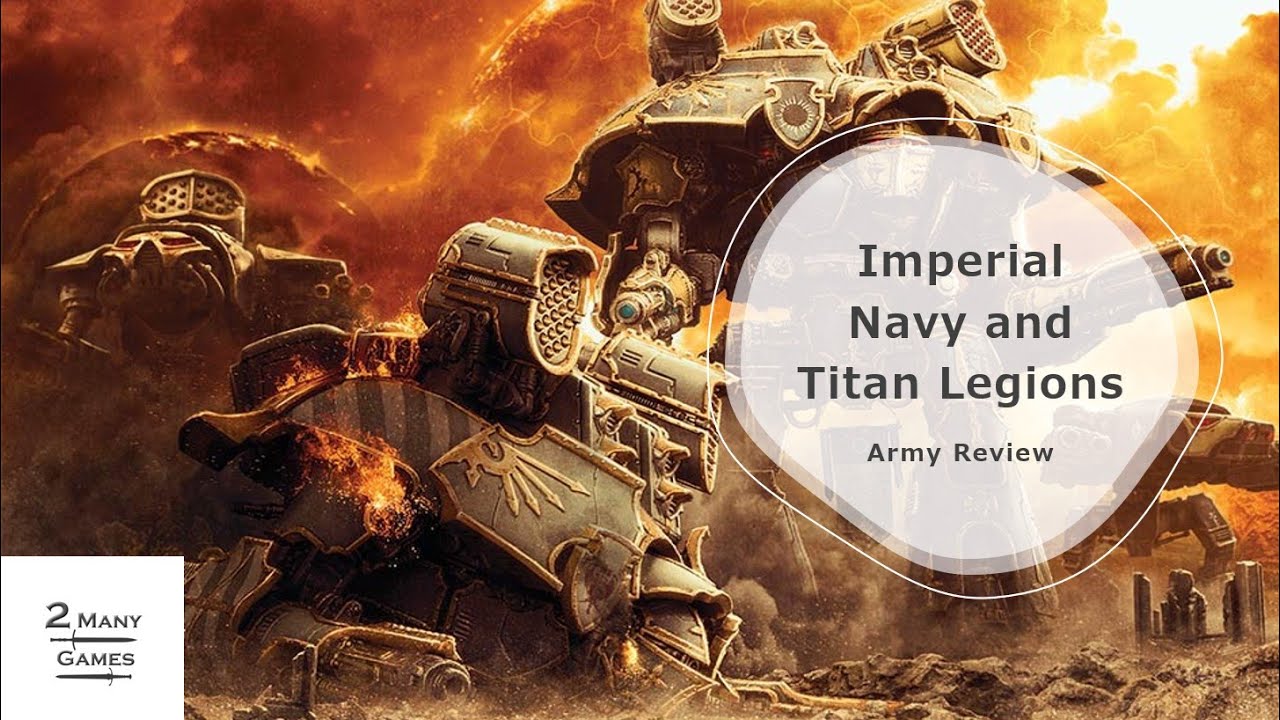 Imperial Navy & Titan Legions List Review