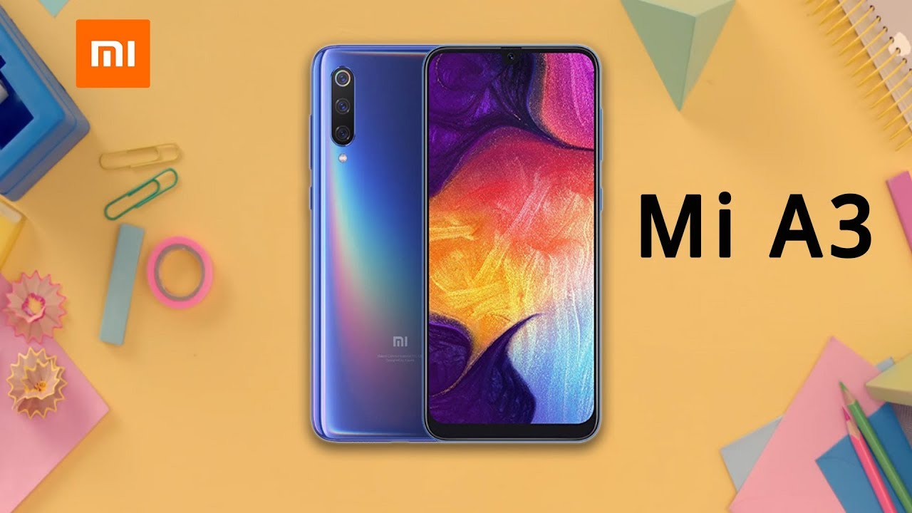 Xiaomi Mi A3 CONFIRMED | Xiaomi Mi A3 Price, Specifications, Release Date