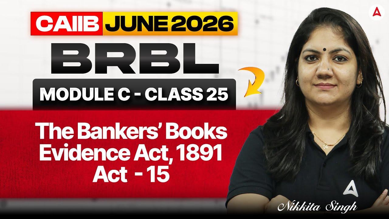 CAIIB June 2026 | CAIIB BRBL Module C | ACT 15 - The Bankers’ Books Evidence Act, 1891 Class-25