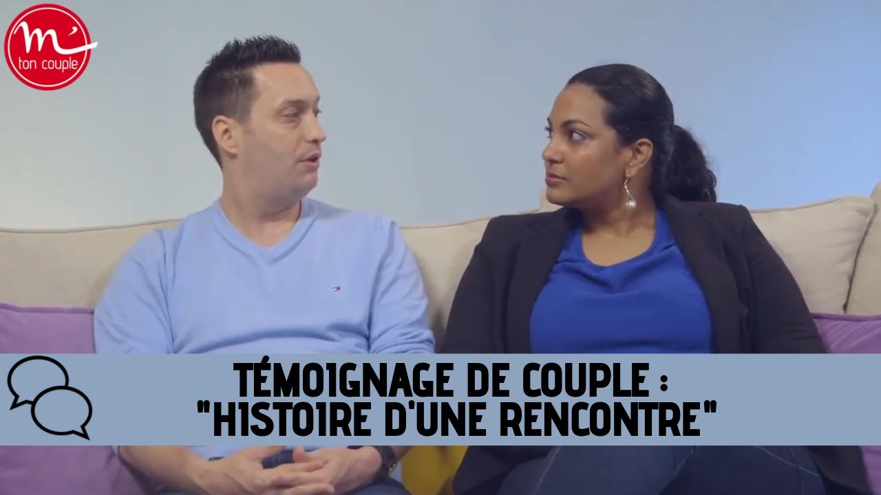Histoire d'une rencontre amoureuse. Témoignage