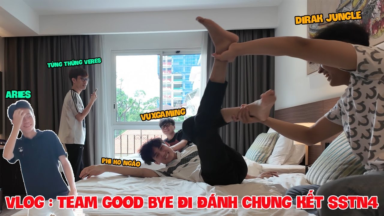 Vlog Team GOOD BYE Đi Đánh Giải : Tổng Thống Veres, Phi Không Ngáo, VuxGaming, Dirak Jungle, Aries