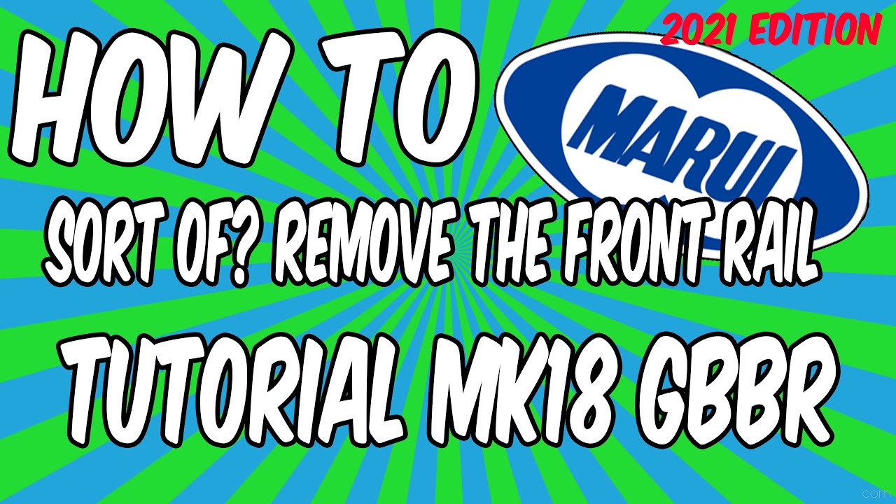 A Sort of how to on removing the TM Mk18 GBBR Rail