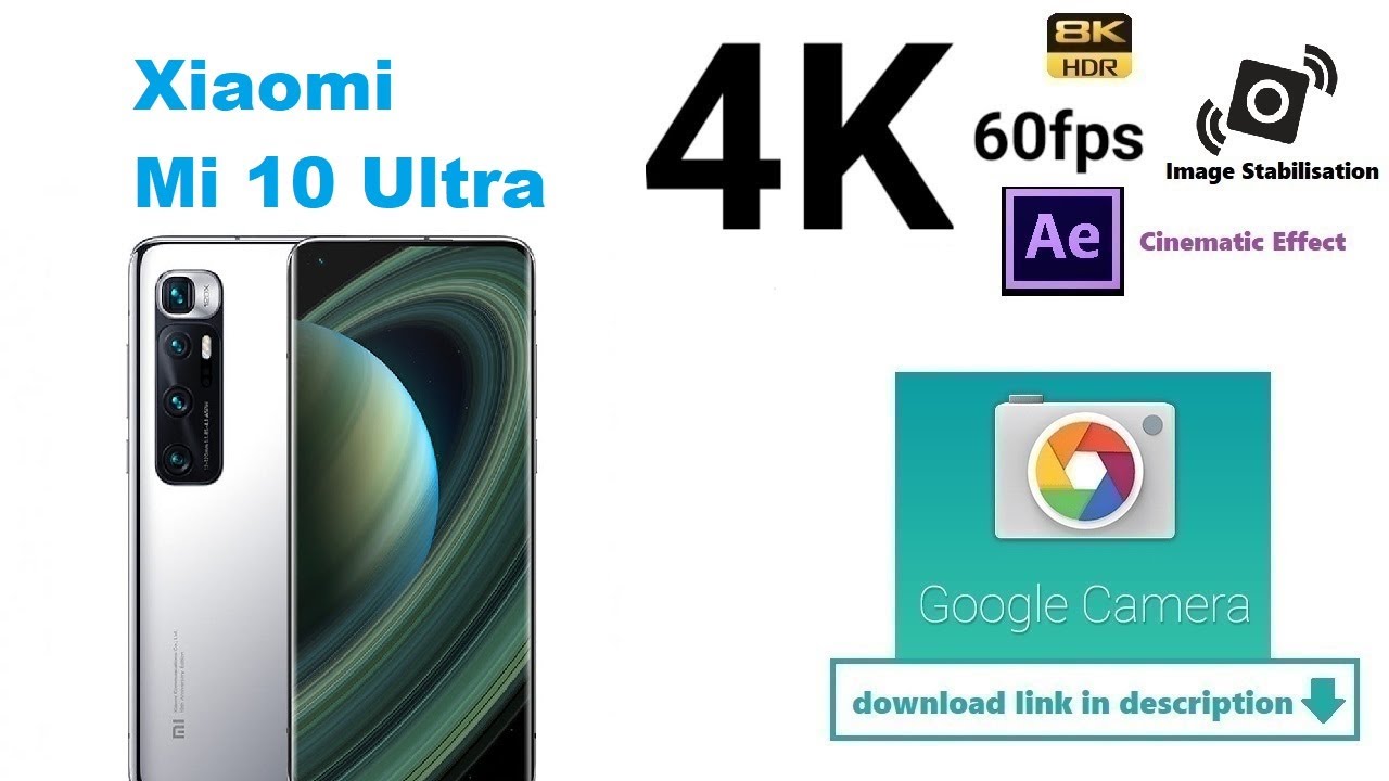 Xiaomi Mi 10 Ultra Google Camera Official 4k 60fps video