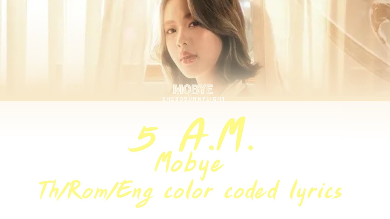 [TH|ROM|ENG]5a.m.-mobye[color coded lyrics]