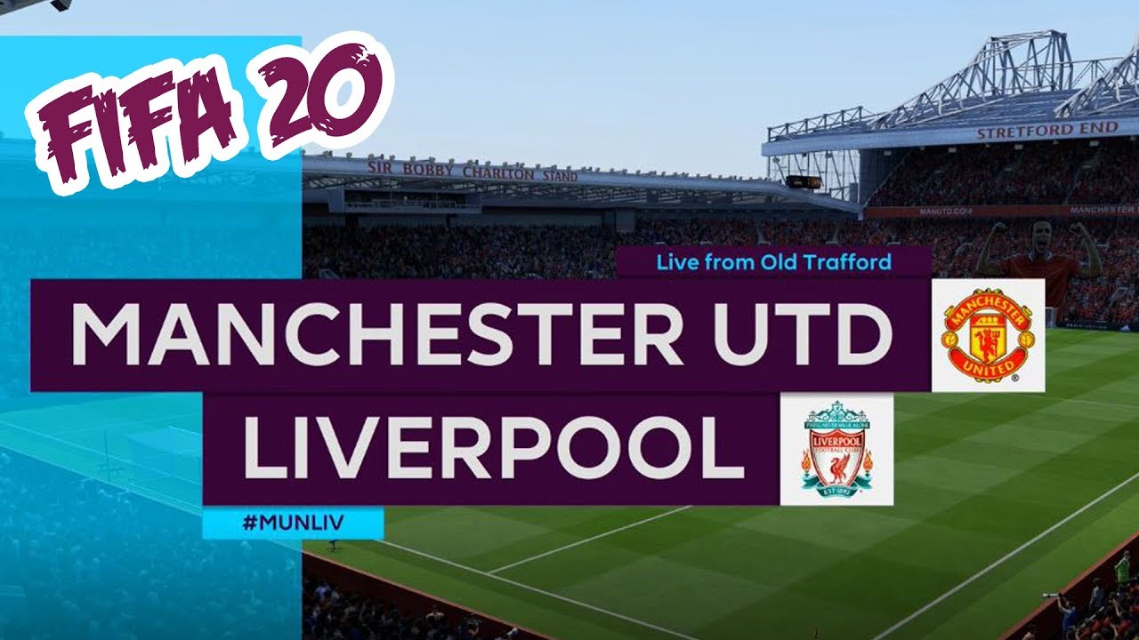 FIFA 20: Manchester United vs Liverpool 🔥 - Old Trafford (Full Gameplay)