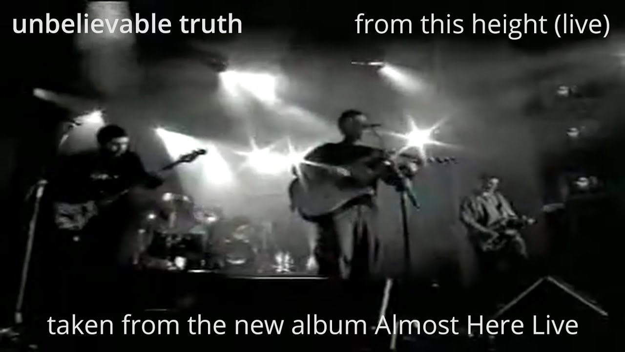 Unbelievable Truth - From This Height live - music video
