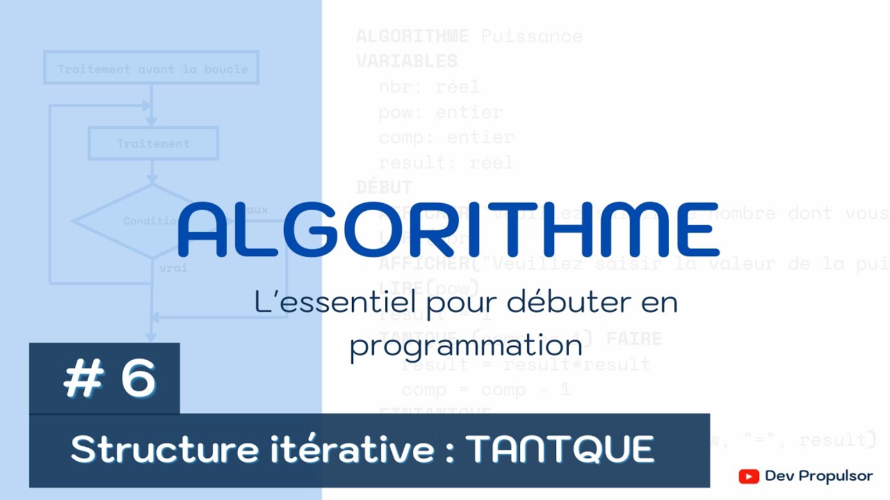 Algorithme : 6- Les structures itératives : TANTQUE