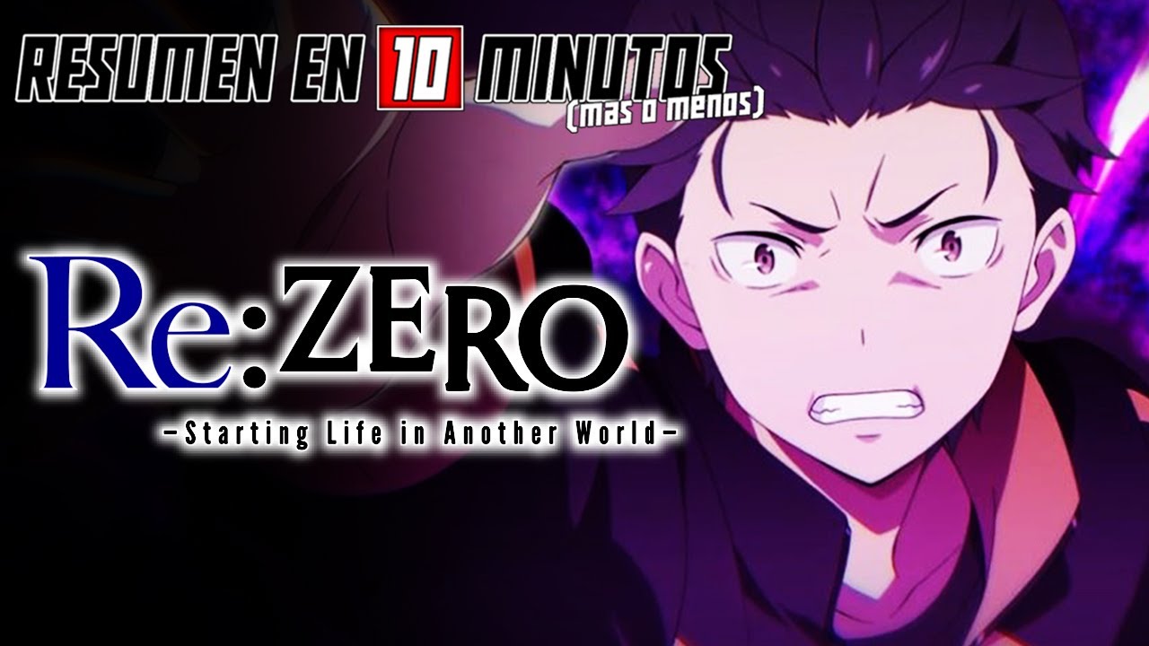 🔷 RE: ZERO | TEMPORADA 1 | Resumen en 10 Minutos (m&aacute;s o menos)
