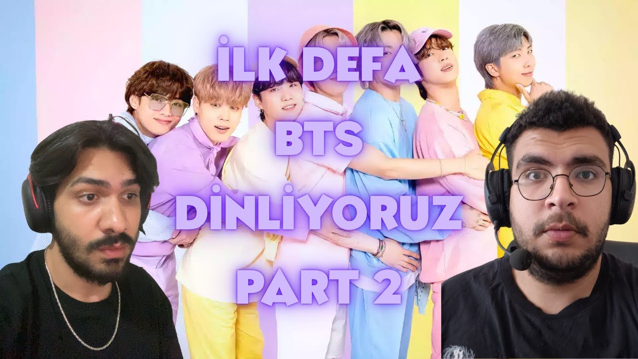umutvalper İLK DEFA BTS DİNLİYOR PART 2 !!!
