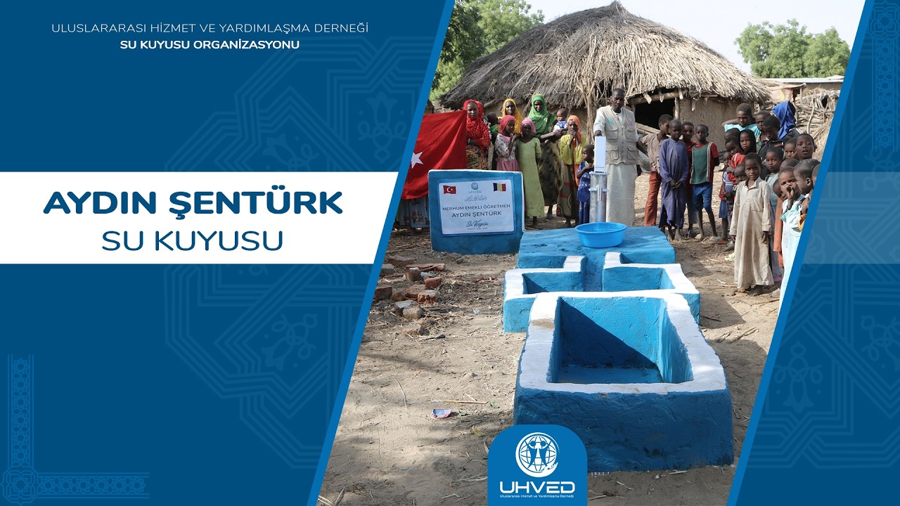 Aydın Şentürk Su Kuyusu 4K | UHVED #afrika #sukuyusu #bağış