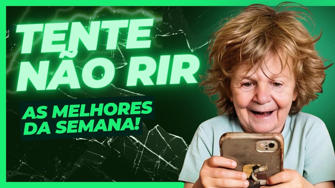 TENTE NÃO RIR - AS MELHORES CONVERSAS DA SEMANA