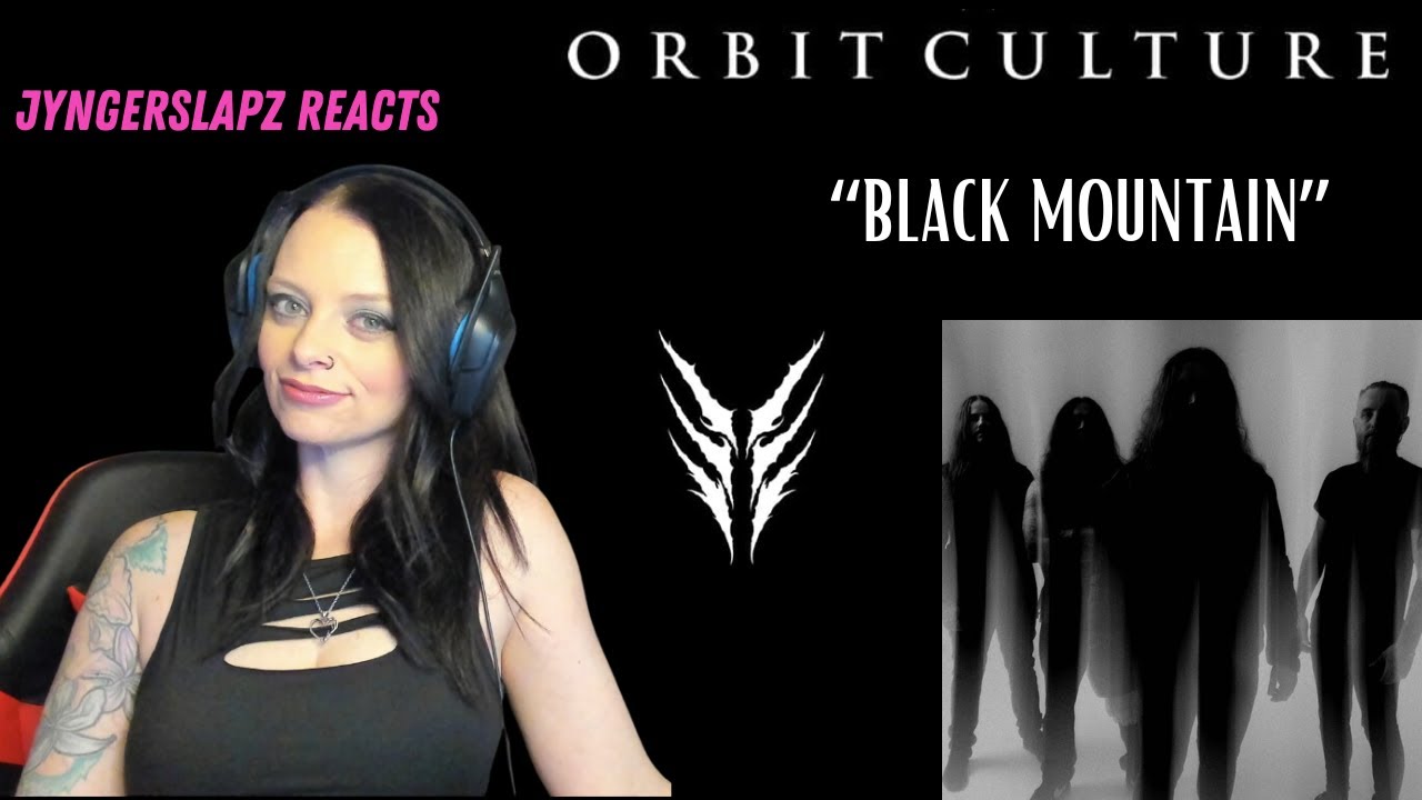 Orbit Culture - Black Mountain | Reaction