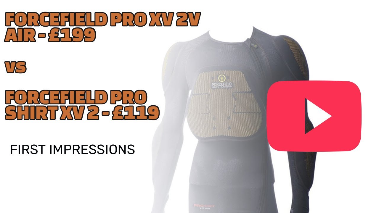Forcefield pro shirt XV 2 air body armour vs Forcefield pro XV 2 review (first impressions)