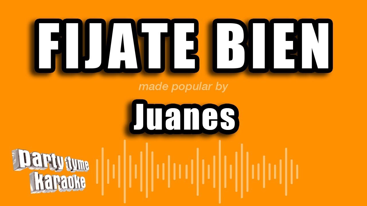 Juanes - Fijate Bien (Versión Karaoke)