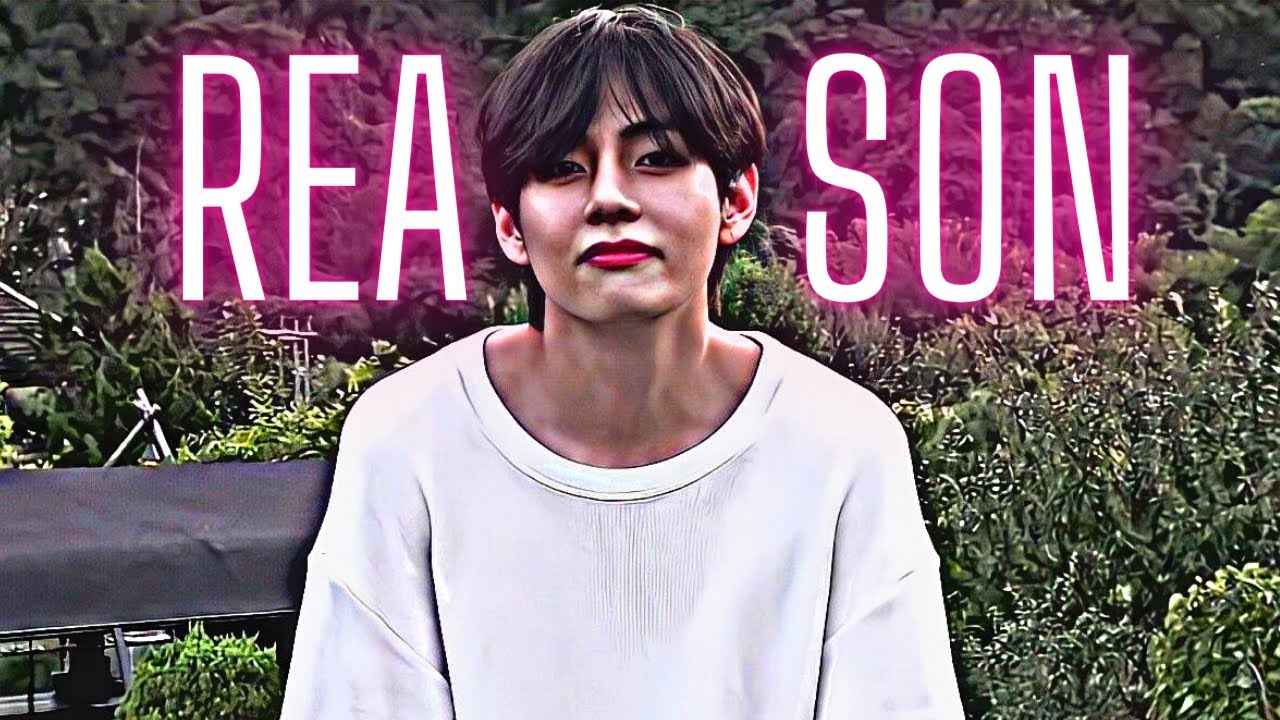 Reason -Taehyung[FMV] #btsarmy #fmv #taehyung