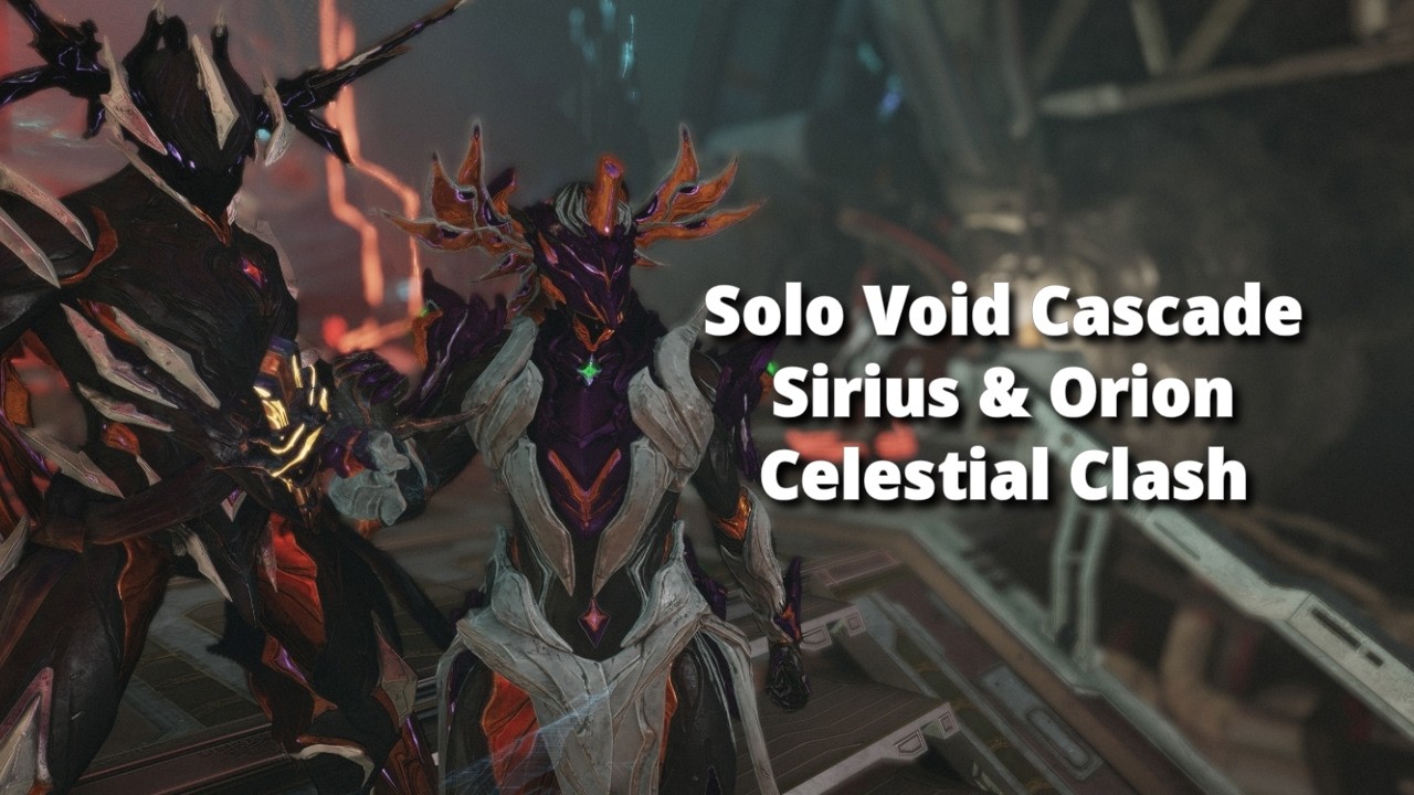 Sirius & Orion Celestial Clash Solo Void Cascade Level Cap | Warframe