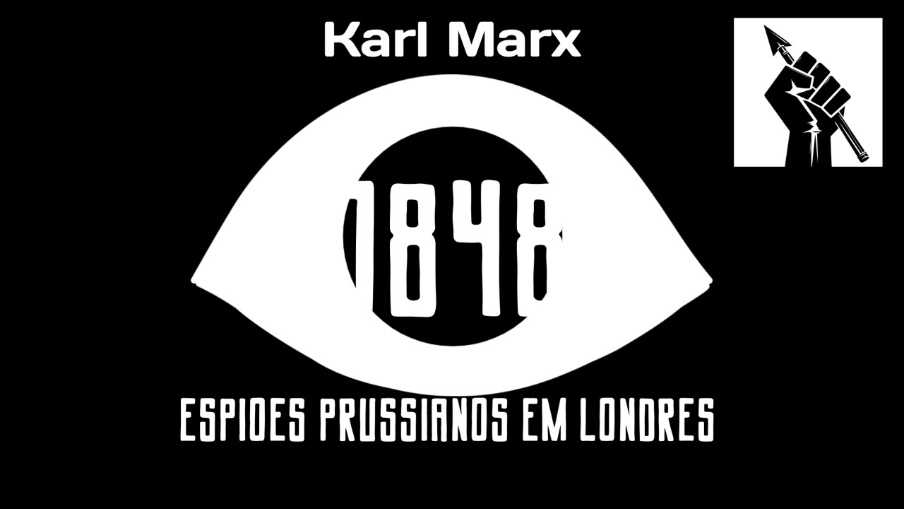 👁️ Espi&otilde;es Prussianos Em Londres - Karl Marx
