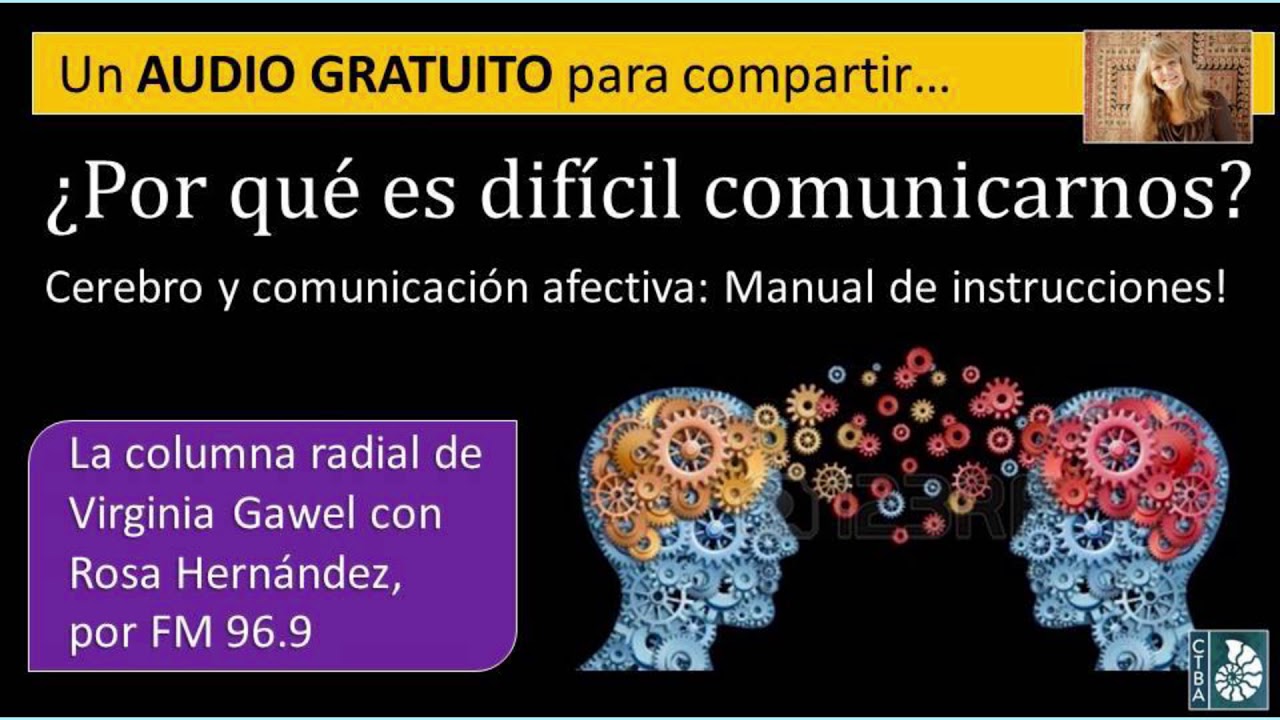 Virginia Gawel: POR QUÉ ES DIFÍCIL COMUNICARNOS?