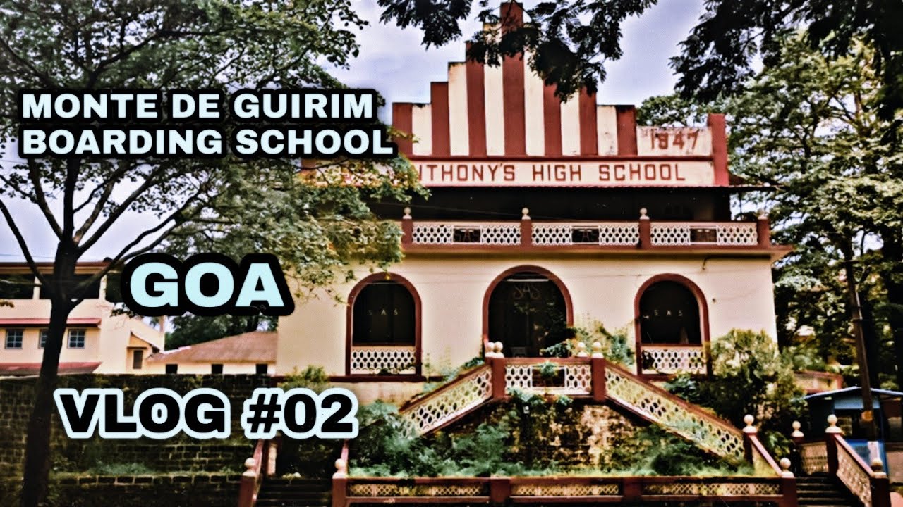 VISITED MY BOARDING SCHOOL | MONTE DE GUIRIM | MAPUSA | GOA