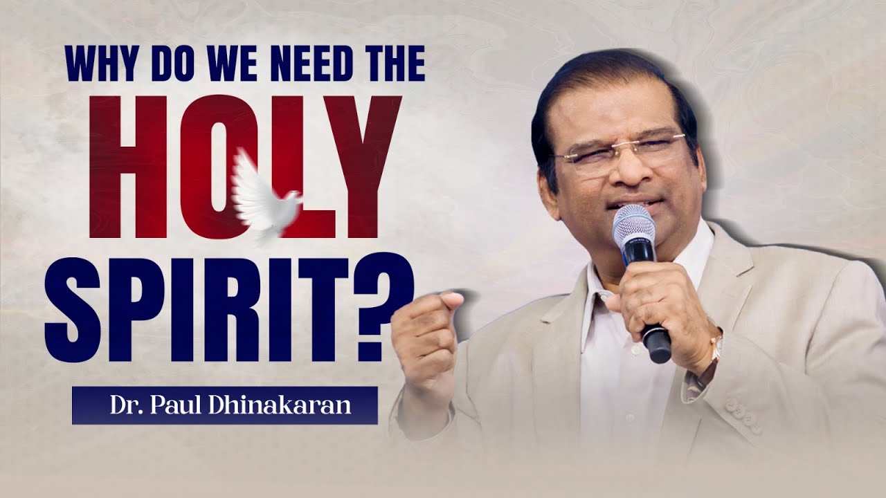 Why Do We Need the Holy Spirit? | Dr. Paul Dhinakaran | Jesus Calls