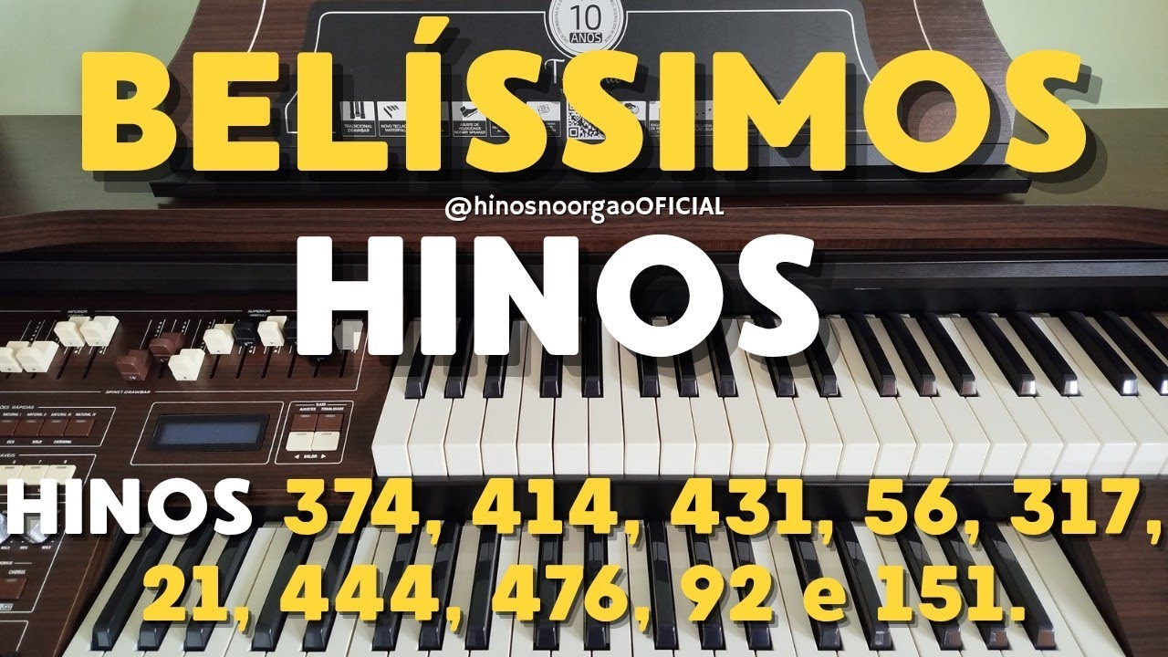 BELÍSSIMOS HINOS 374, 414, 431, 56, 317, 21, 444, 476, 92 e 151.