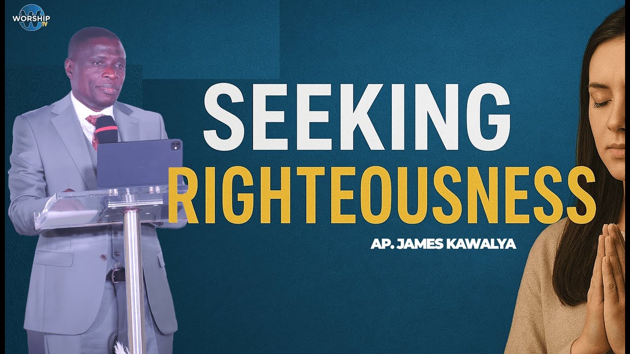 SEEKING RIGHTEOUSNESS |  Camp – Cape Town Gate | Day 1 Session 2 | Ap James Kawalya 06 Oct 2025